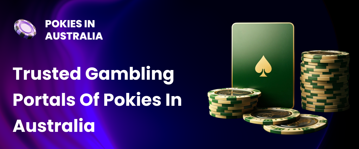 Trusted Gambling Portals Of Pokies In Australia With Insights On Casino